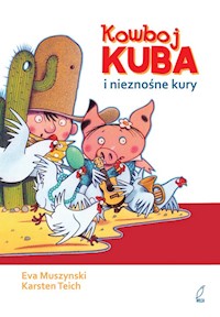 Kowboj Kuba i nieznośne kury - Muszynski Ewa - książka