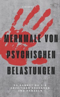 Merkmale von psychischen Belastungen - Fabienne P. - ebook