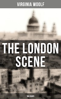 THE LONDON SCENE: The Essays - Virginia Woolf - ebook