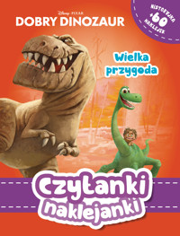 Czytanki naklejanki. Wielka przygoda. Disney Pixar Dobry dinozaur - Ilona Siwak - książka
