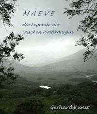 Die Legende der irischen Wolfskönigin - Gerhard Kunit - ebook