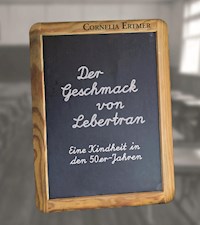 Der Geschmack von Lebertran - Cornelia Ertmer - ebook