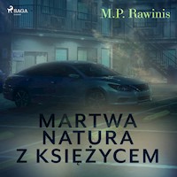 Martwa natura z księżycem - Marian Piotr Rawinis - ebook + audiobook