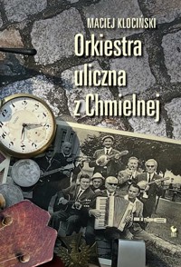 Orkiestra uliczna z Chmielnej - Klociński Maciej - ebook + książka