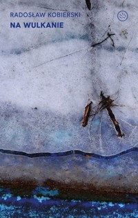 Na wulkanie - Kobierski Radosław - ebook + książka