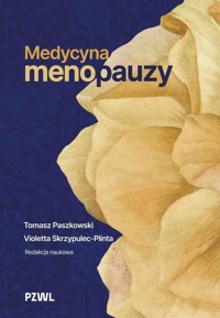 Medycyna menopauzy - Tomasz Paszkowski, Violetta Skrzypulec-Plinta - książka