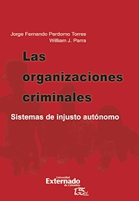 Las organizaciones criminales. sistemas de injusto autónomo - Jorge Fernando Perdomo Torres - ebook