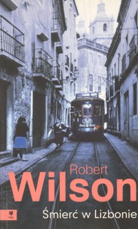 Śmierć w Lizbonie - Wilson Robert - ebook + książka