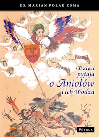 Dzieci pytają o Aniołów i ich Wodza - Polak Marian - książka