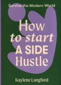 How to Start a Side Hustle - Langford Kaylene - książka