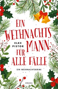 Ein Weihnachtsmann für alle Fälle - Elke Pistor - ebook