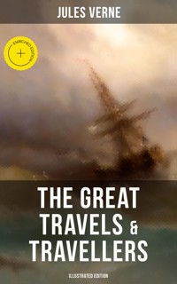 The Great Travels & Travellers (Illustrated Edition) - Jules Verne - ebook