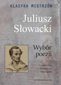 Klasyka mistrzów Juliusz Słowacki Wybór poezji - Juliusz Słowacki - książka