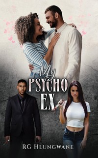 My Psycho Ex - RG Hlungwane - ebook