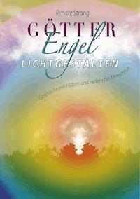 Götter, Engel, Lichtgestalten - Renate Strang - ebook