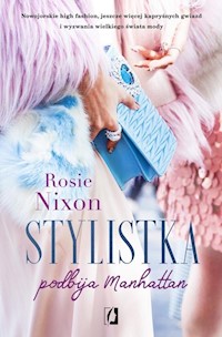 Stylistka podbija Manhattan - Rosie Nixon - książka