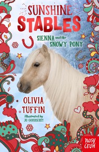 Sunshine Stables: Sienna and the Snowy Pony - Tuffin Olivia - ebook