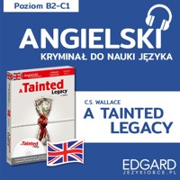 A Tainted Legacy / Splamione dziedzictwo. Angielski kryminał językowy - C.S. Wallace, Ilona Jurkiewicz-Buchała - audiobook