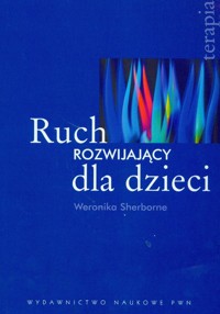 Ruch rozwijający dla dzieci - Sherborne Weronika - książka