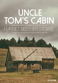 Uncle Tom's Cabin - Harriet Beecher Stowe - ebook