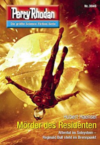 Perry Rhodan 3045: Mörder des Residenten - Hubert Haensel - ebook