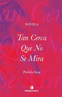 Tan cerca que no se mira - Patricia Sorg - ebook