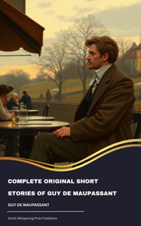 Complete Original Short Stories of Guy De Maupassant - Guy de Maupassant - ebook