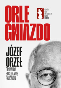 Orle Gniazdo - Bogusława Radziwon, Józef Orzeł - ebook