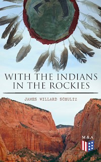 With the Indians in the Rockies - James Willard Schultz - ebook