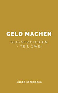 Geld machen… - Andre Sternberg - ebook