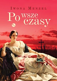 Po wsze czasy - Iwona Menzel - ebook + książka