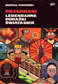 Przegrani. Legendarne porażki świata gier - Pisarski Michał - książka