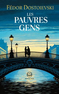 Fédor Dostoïevski : Les Pauvres gens - Fédor Dostoïevski - ebook