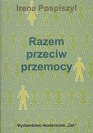 Razem przeciw przemocy - Irena Pospiszyl - ebook + książka