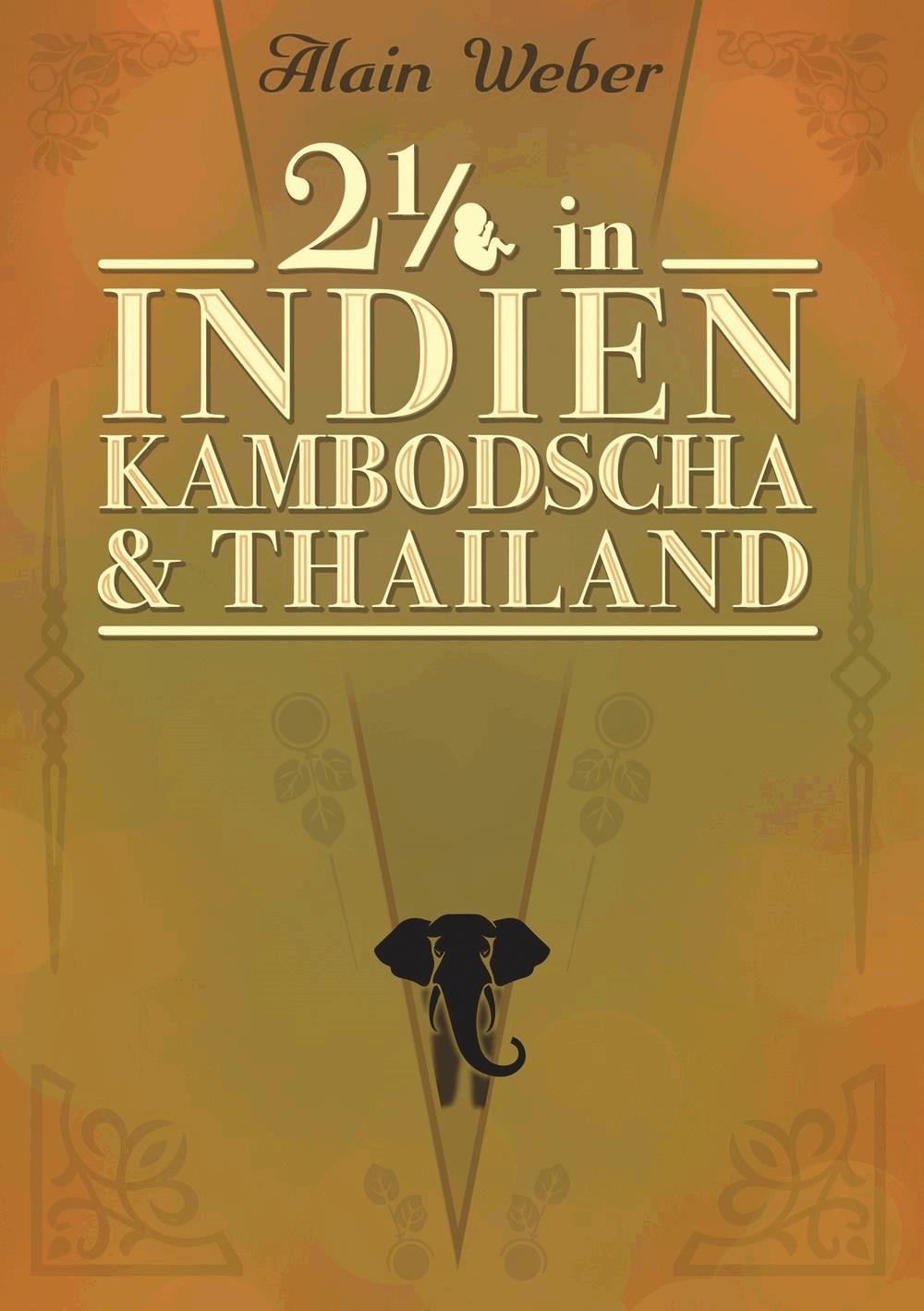 Zweieinhalb in Indien, Kambodscha und Thailand