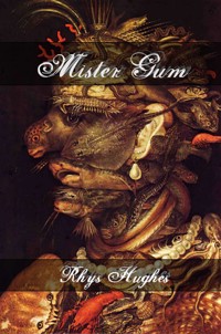 Mister Gum - Rhys Hughes - ebook
