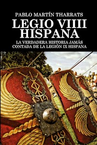 Legio VIIII Hispana - Pablo Martín Tharrats - ebook