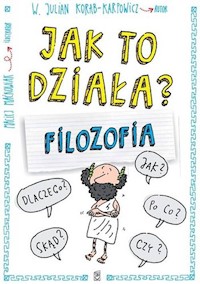 Jak to działa Filozofia - Korab-Karpowicz W. Julian - książka