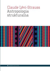 Antropologia strukturalna - Claude Lévi-Strauss - książka