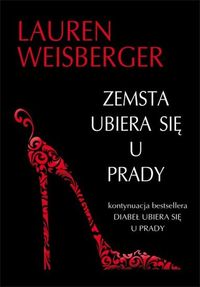 Zemsta ubiera się u Prady - Lauren Weisberger - książka
