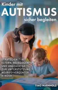 Kinder mit Autismus sicher begleiten - Timo Warnholz - ebook