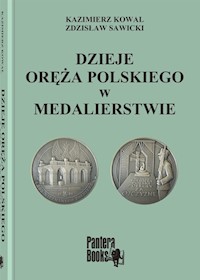 Dzieje oręża polskiego w medalierstwie - Sawicki Zdzisław, Kowal Kazimierz - książka