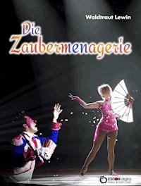 Die Zaubermenagerie - Waldtraut Lewin - ebook