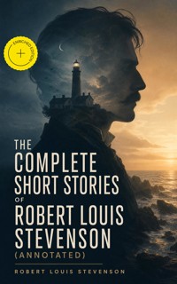 The Complete Short Stories of Robert Louis Stevenson (Annotated) - Robert Louis Stevenson - ebook
