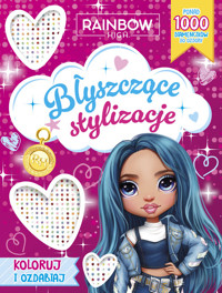 Rainbow High. Błyszczące stylizacje. Koloruj i ozdabiaj -  - książka