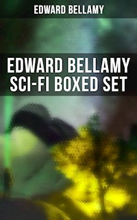 Edward Bellamy Sci-Fi Boxed Set - Bellamy Edward - ebook