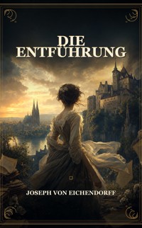 Die Entführung - Joseph von Eichendorff - ebook