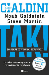 TAK! 60 sekretów nauki perswazji. Sztuka przekonywania i wywierania wpływu - Robert B. Cialdini, Steve Martin, Noah Goldstein - książka