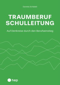 Traumberuf Schulleitung? (E-Book) - Daniela Schädeli - ebook