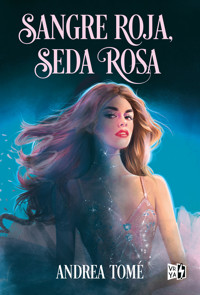 Sangre roja, seda rosa - Andrea Tomé - ebook
